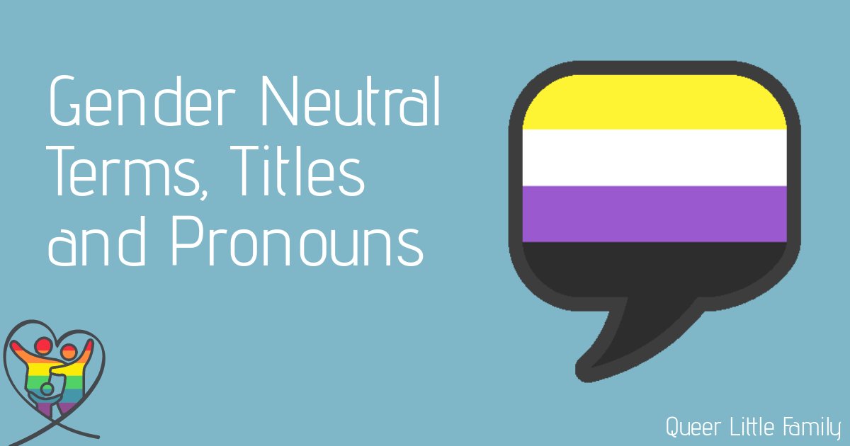 Gender Neutral Terms, Titles and Pronouns